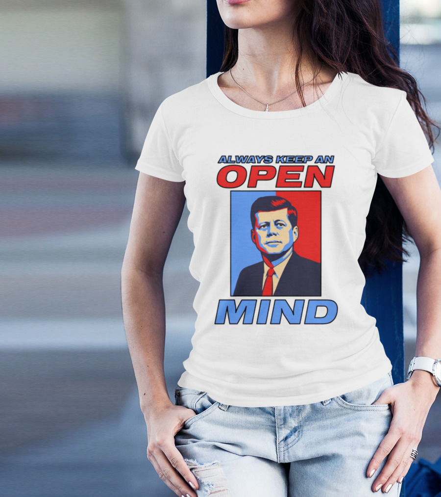 Nsfw Always Keep An Open Mind Jfk Iconic Red Blue Portrait T-Shirt