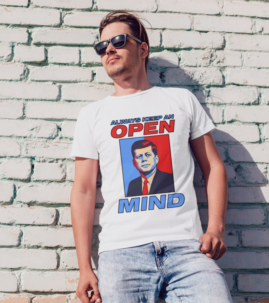 Nsfw Always Keep An Open Mind Jfk Iconic Red Blue Portrait T-Shirt