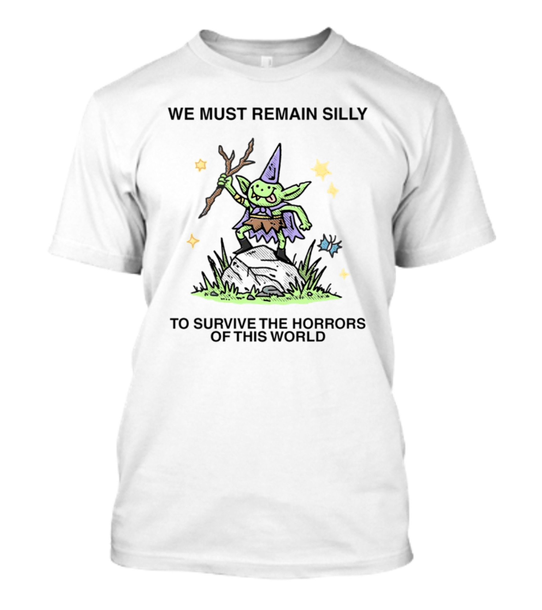 We Must Remain Silly To Survive The Horrors Of This World Dancing Goblin Wizard Playful Magic Stars T-Shirt