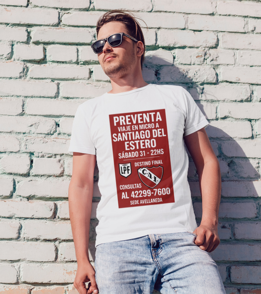 Preventa Viaje En Micro A Santiago Del Estero Sábado 31 22Hs Destino Final Consultas Al 42299-7600 Sede Avellaneda T-Shirt
