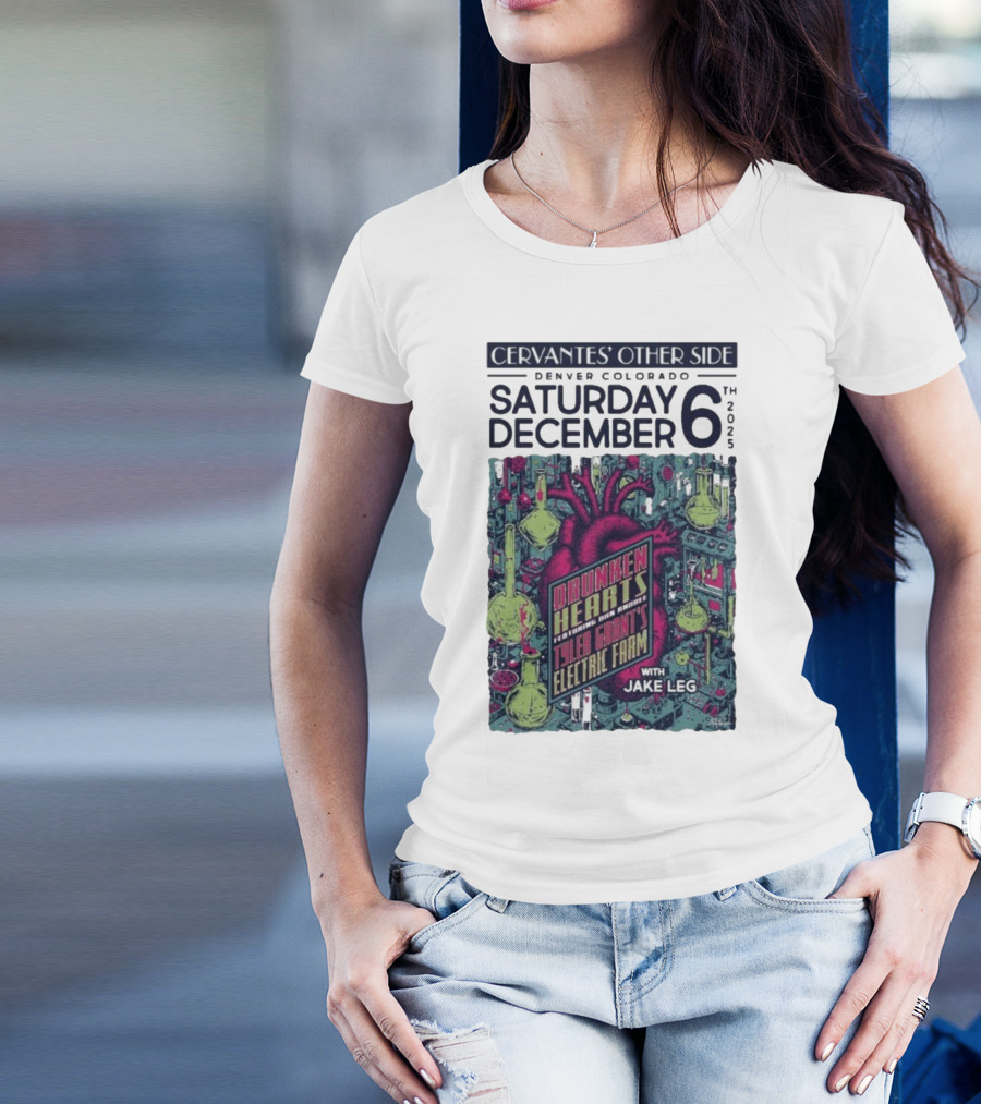 Cervantes' Other Side Denver December 6 Drunken Hearts Tyler Grant's Electric Farm Jake Leg T-Shirt