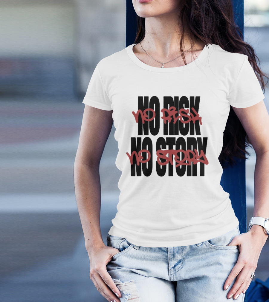 The Next Chapter No Risk No Story Graffiti Style Motivation T-Shirt