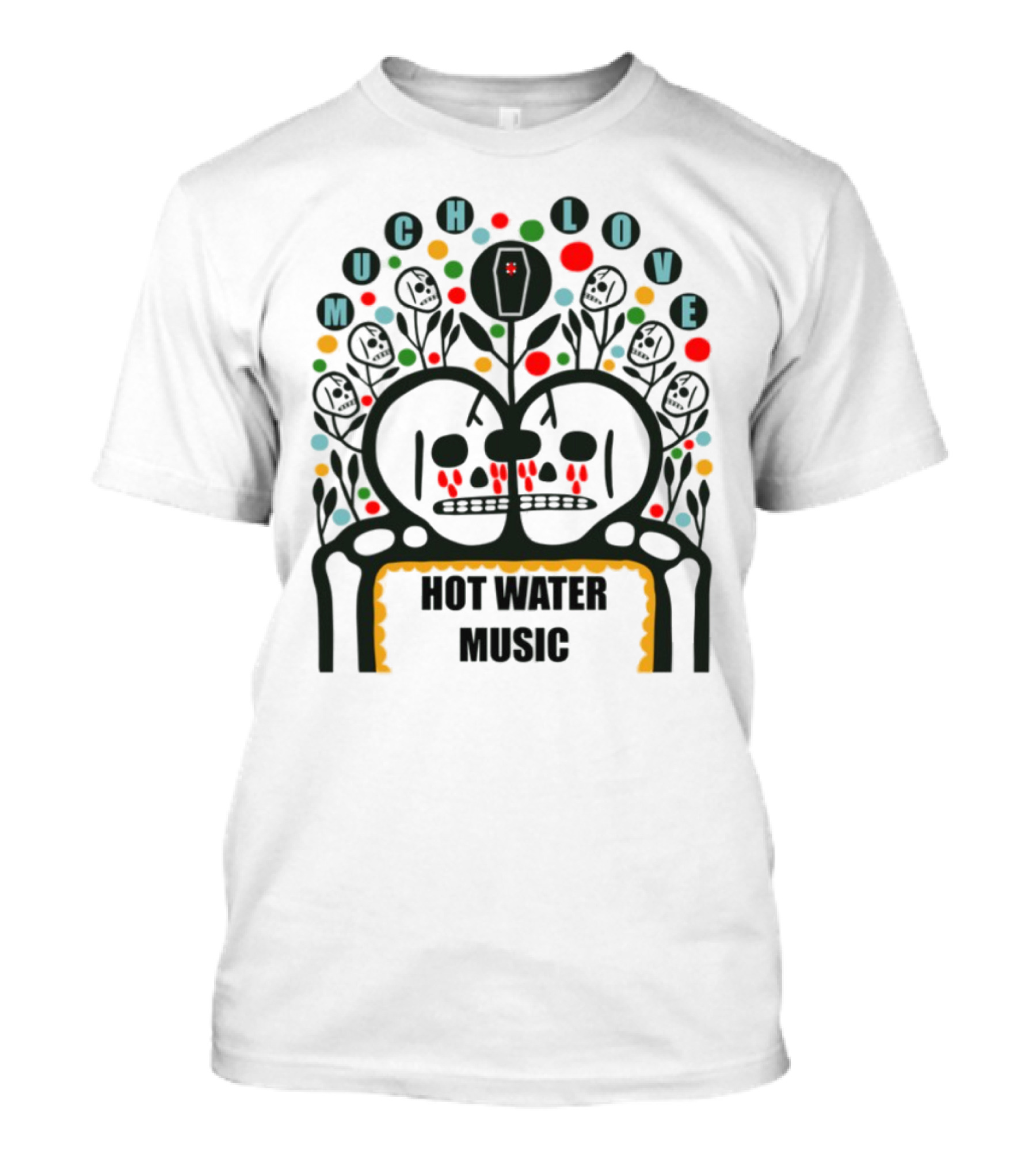 Much Love Hot Water Music Floral Skull Crown Colorful Circles T-Shirt