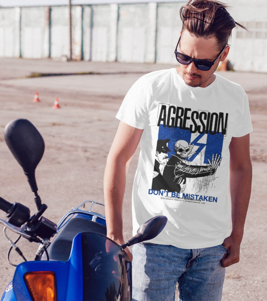 Agression Don’t Be Mistaken Skull Skeleton Police Confrontation T-Shirt