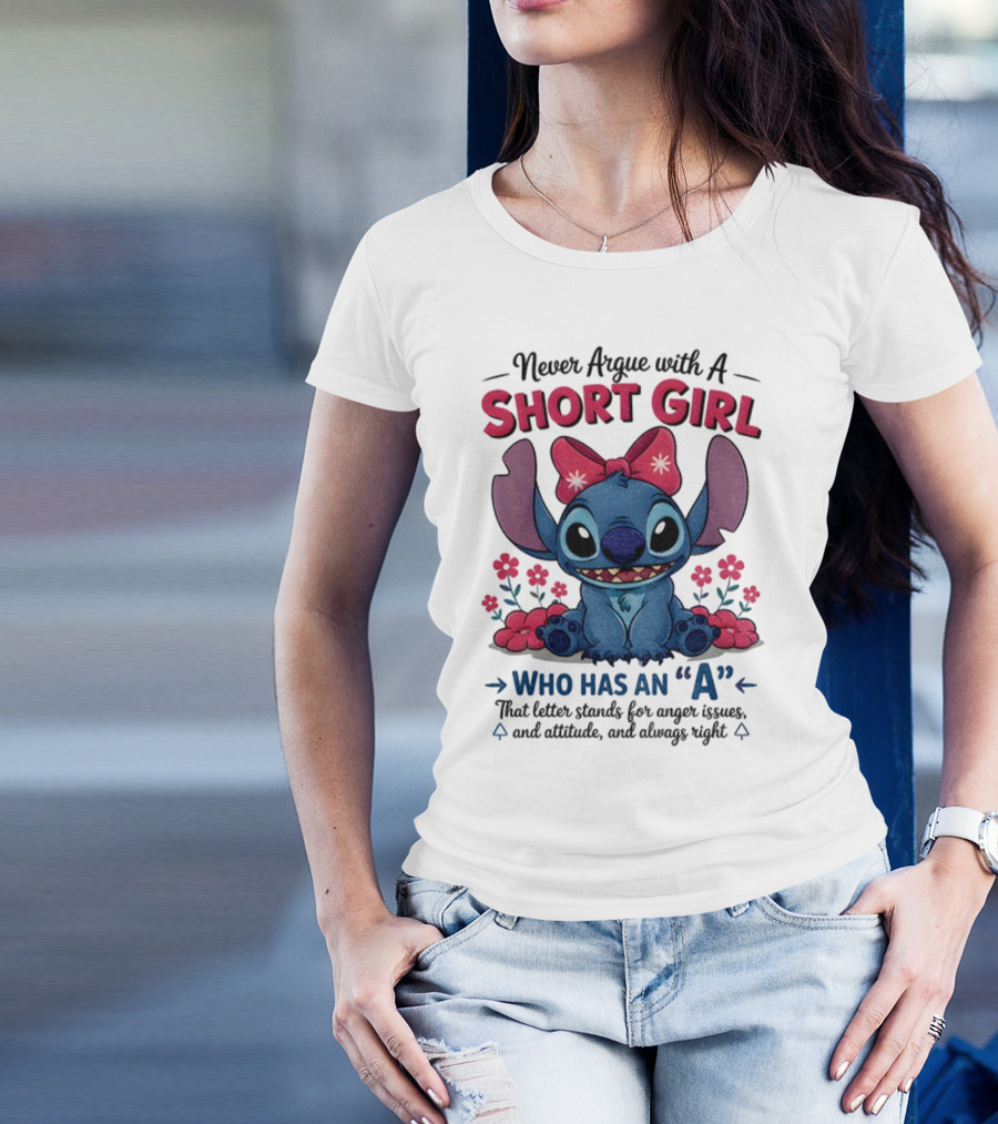 Stitch Short Girl Who Has An A With Attitude And Anger Issues T-Shirt