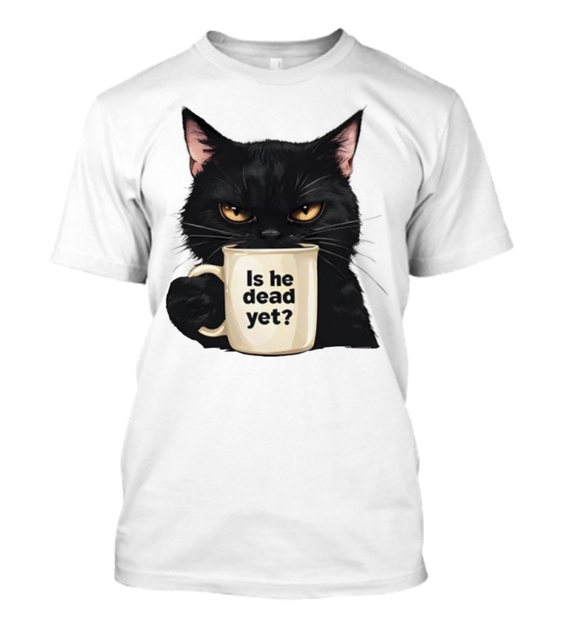 Is He Dead Yet Black Cat FDT Anti Trump T-Shirt