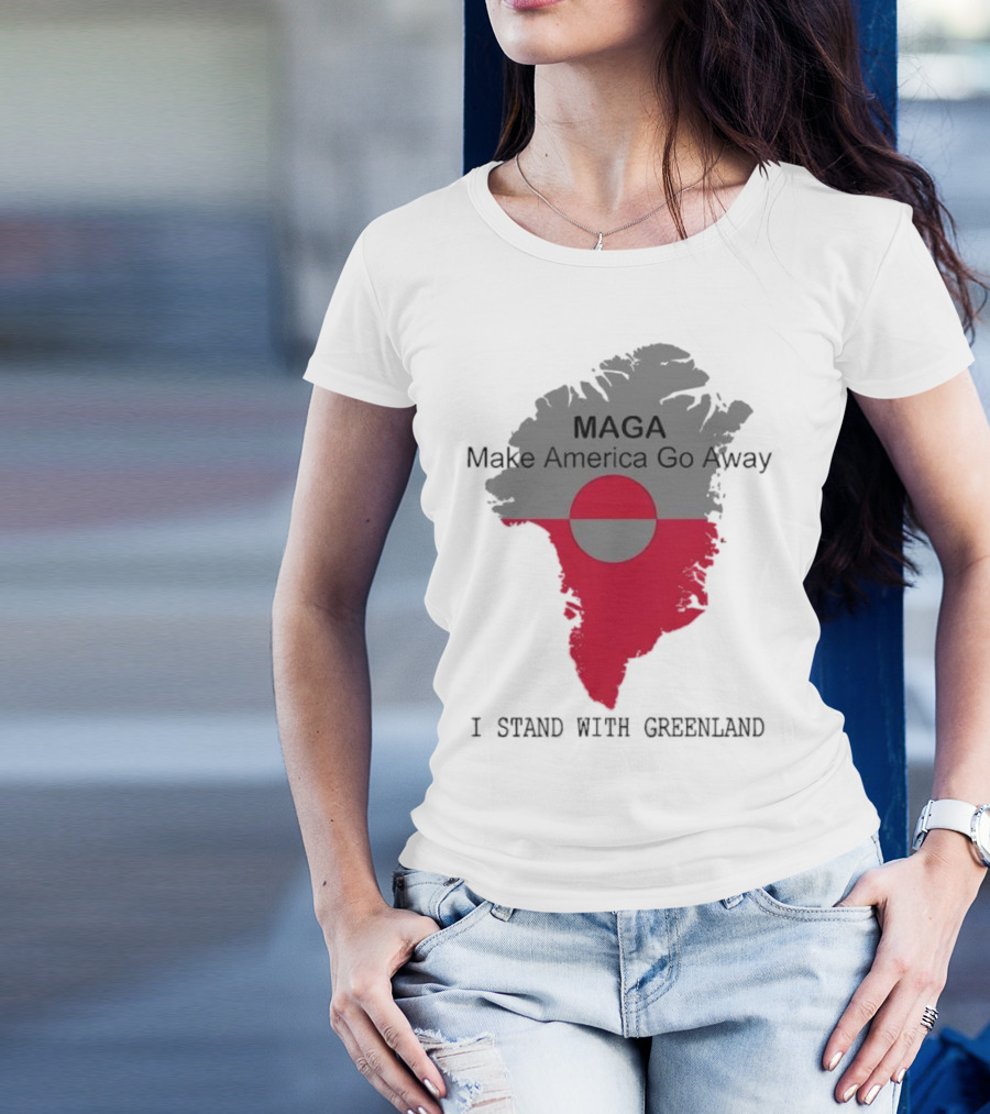 MAGA Make America Go Away I Stand With Greenland T-Shirt