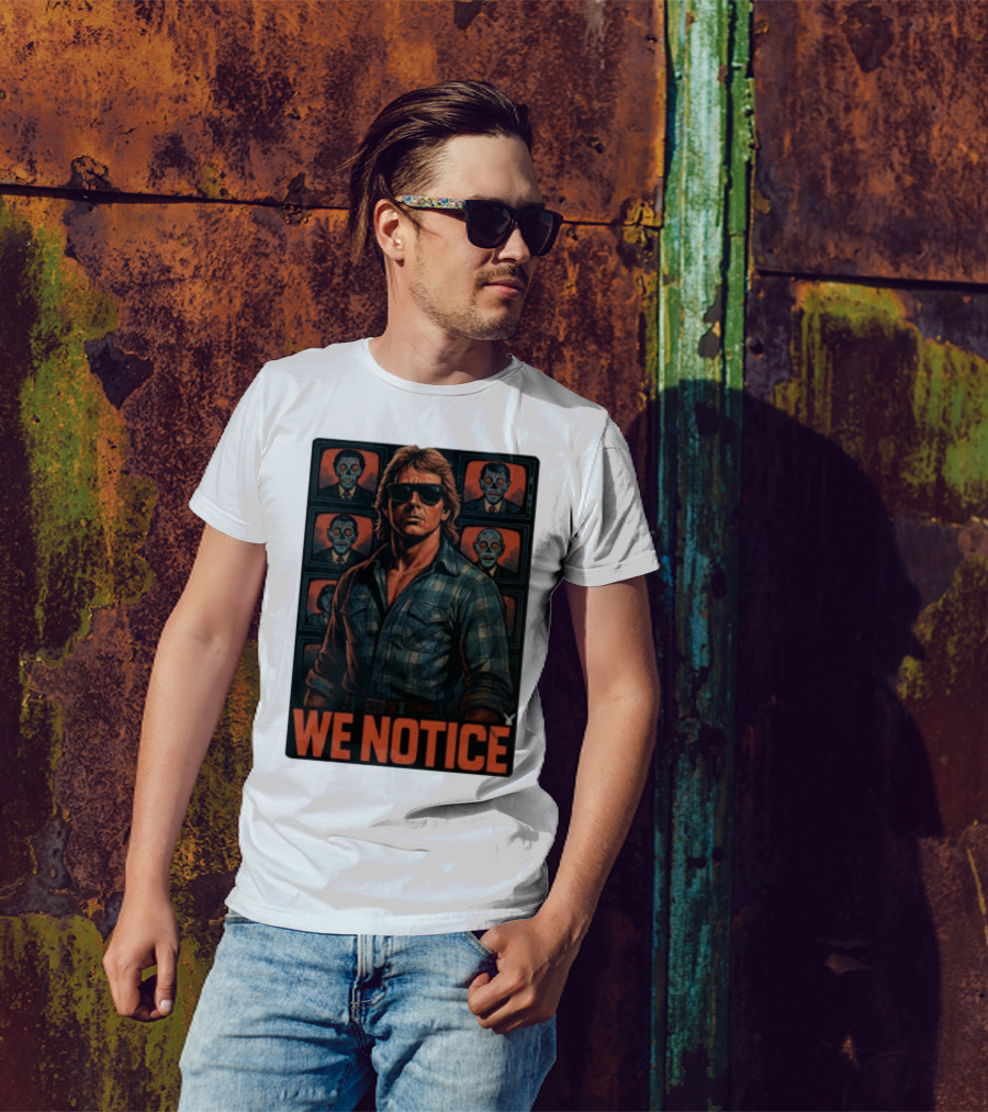WE NOTICE They Live Parody Jake Shields Style Retro 80s Aesthetic T-Shirt