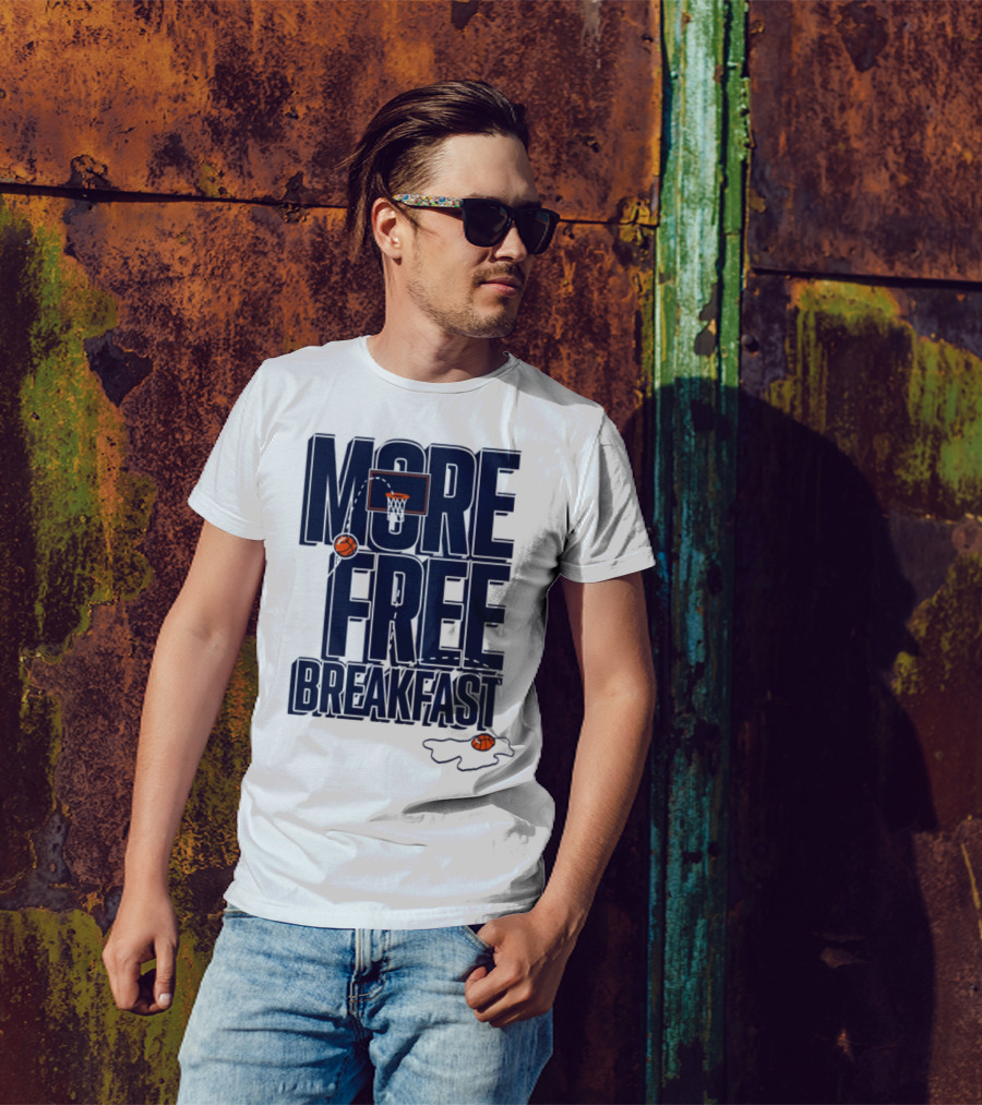 More Free Breakfast Basketball Hoop And Splash Egg T-Shirt
