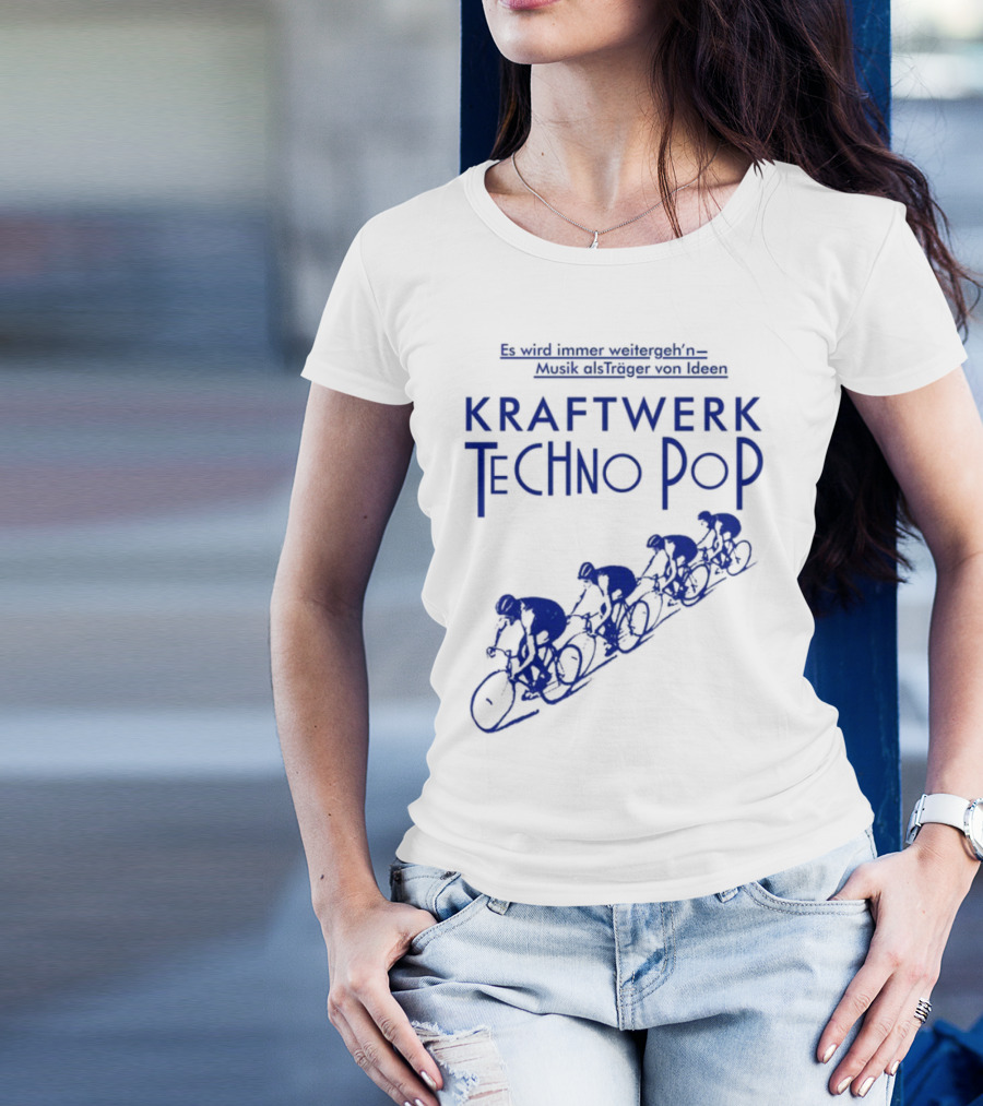 Kraftwerk Techno Pop Es Wird Immer Weitergeh'n Musik Alsträger Von Ideen Cycling Imagery T-Shirt
