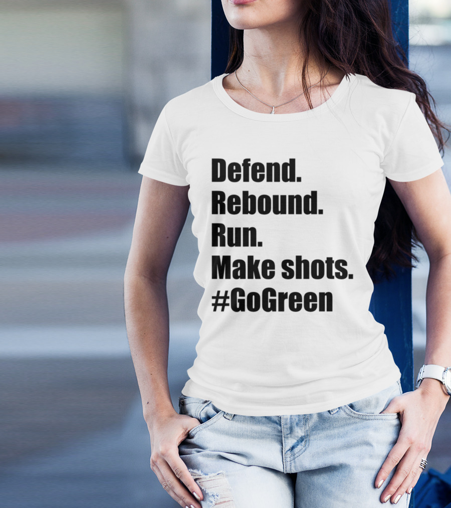 Defend Rebound Run Make Shots Go Green Basketball Team Spirit Game Day Motivation T-Shirt