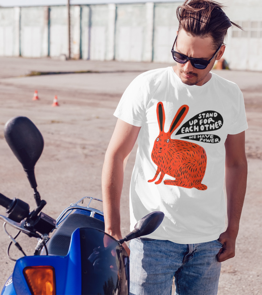 Stand Up For Each Other We Have Power Martha Rich Rabbit T-Shirt