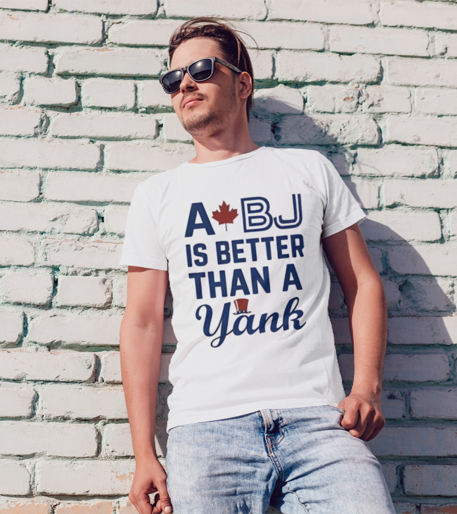 A BJ Is Better Than A Yank Baseball Maple Leaf Theme T-Shirt