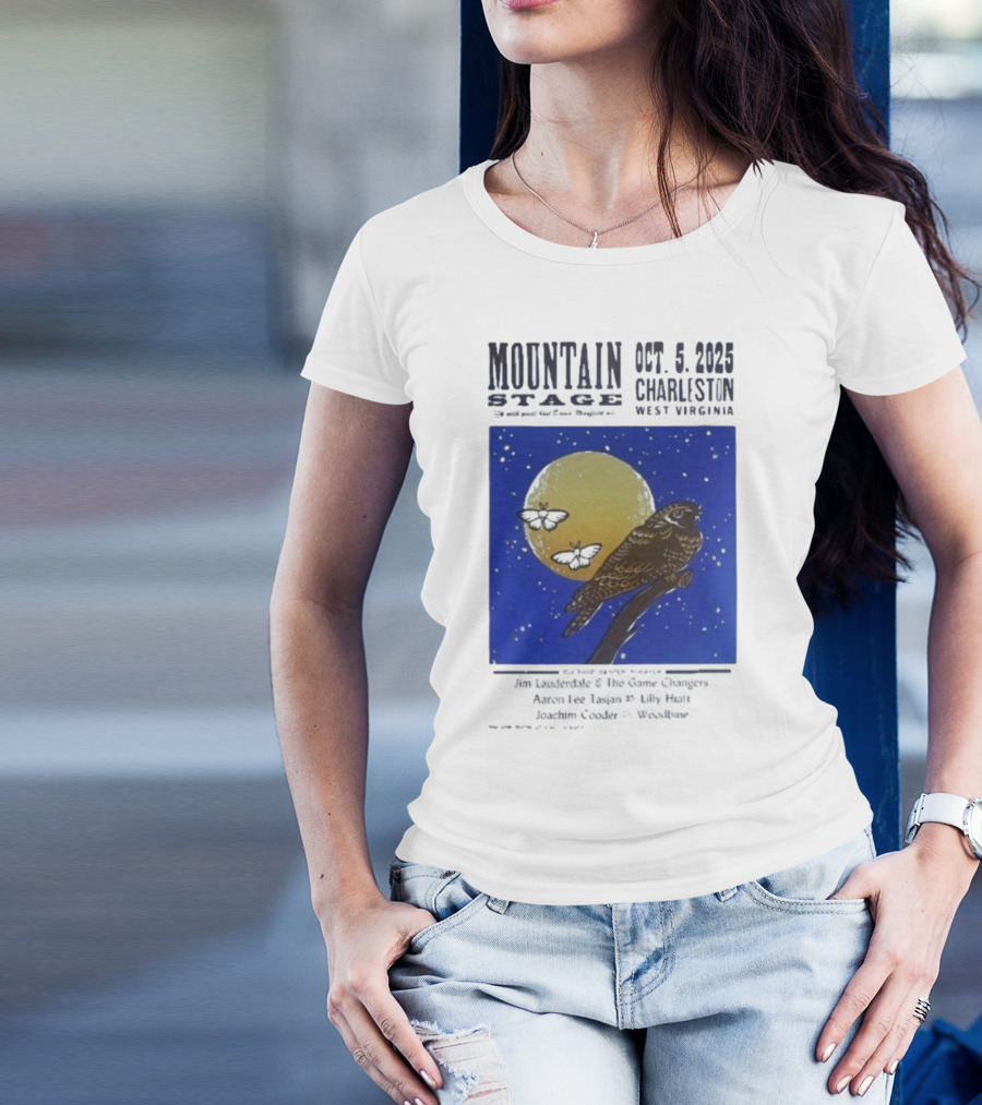 Mountain Stage October 5 2025 Charleston West Virginia Bird Jim Lauderdale The Snow Ganges Aaron Lee Tasjan Sunny War Justin Clyde Woodsite T-Shirt