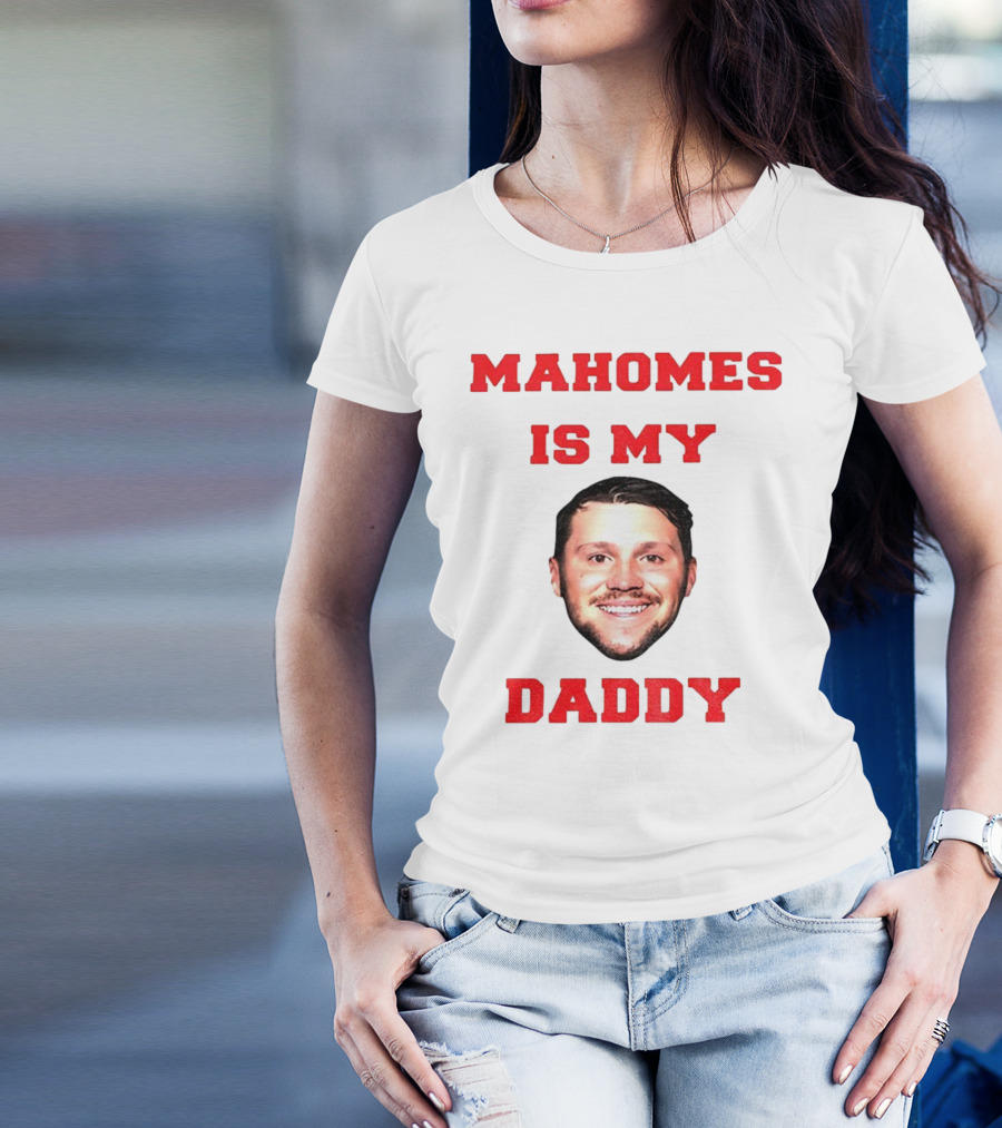 Mahomes Is My Daddy Kansas City Chiefs NFL Football 2025 T-Shirt