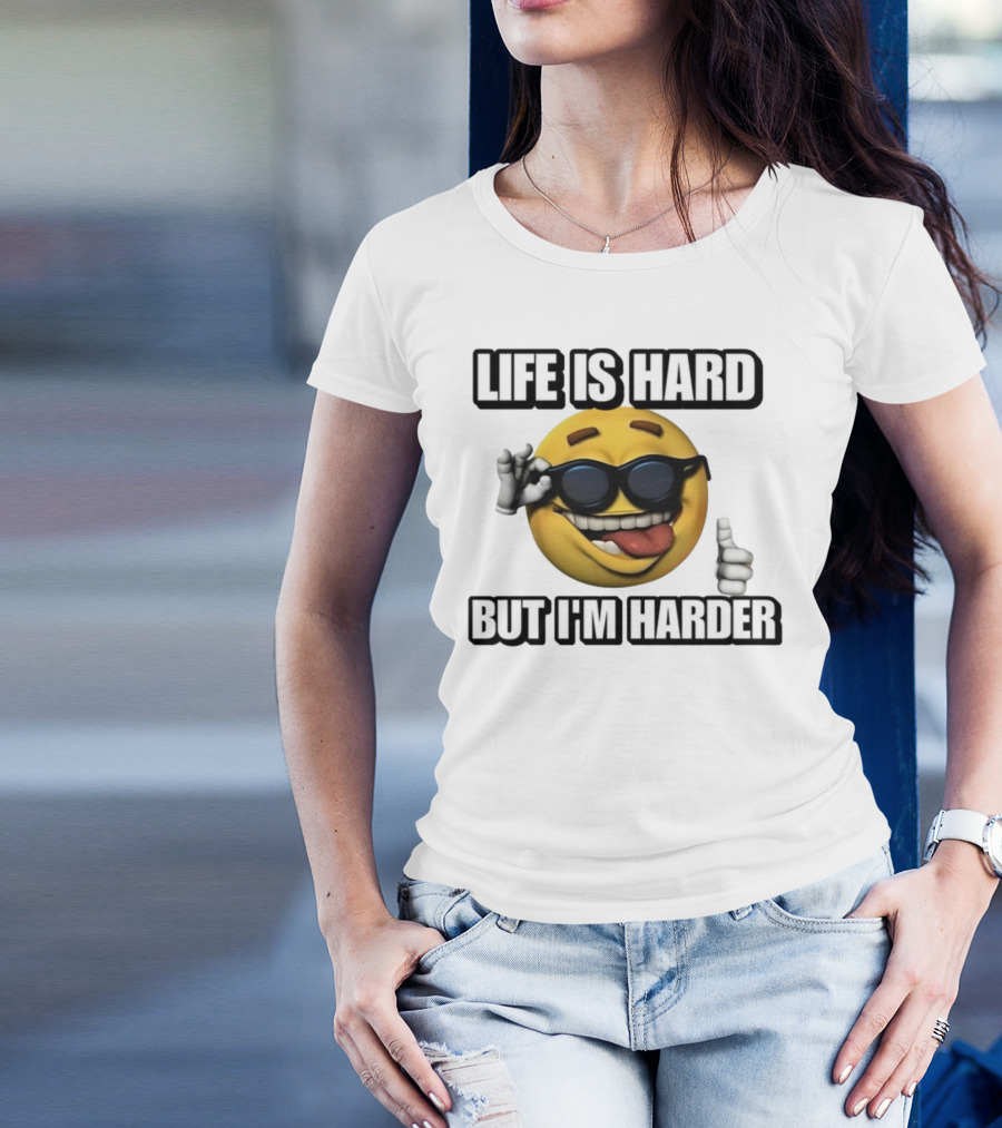 Life Is Hard But I'm Harder Emoji Sunglasses Funny Cringey T-Shirt
