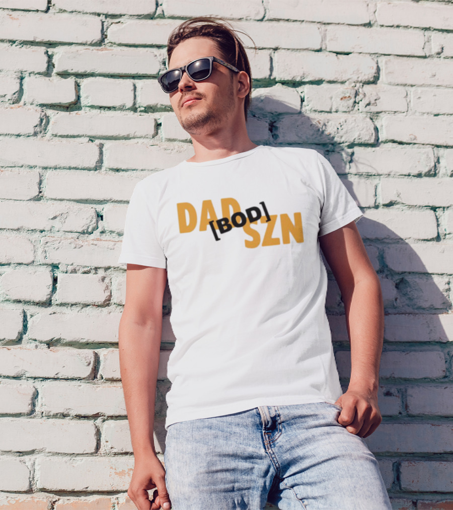 Dad Szn Bod Bold Statement Tee T-Shirt