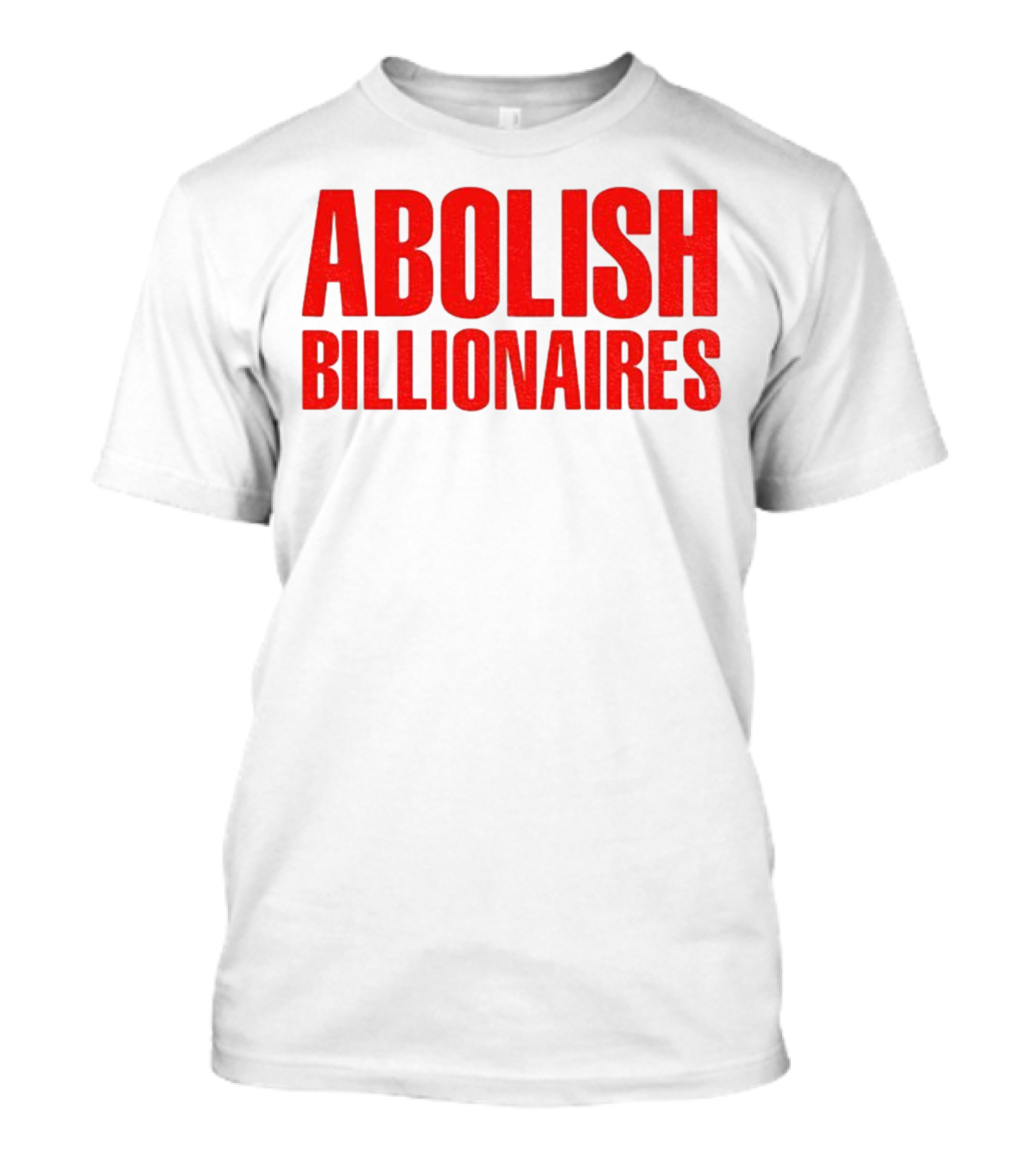Abolish Billionaires 2025 Text T-Shirt