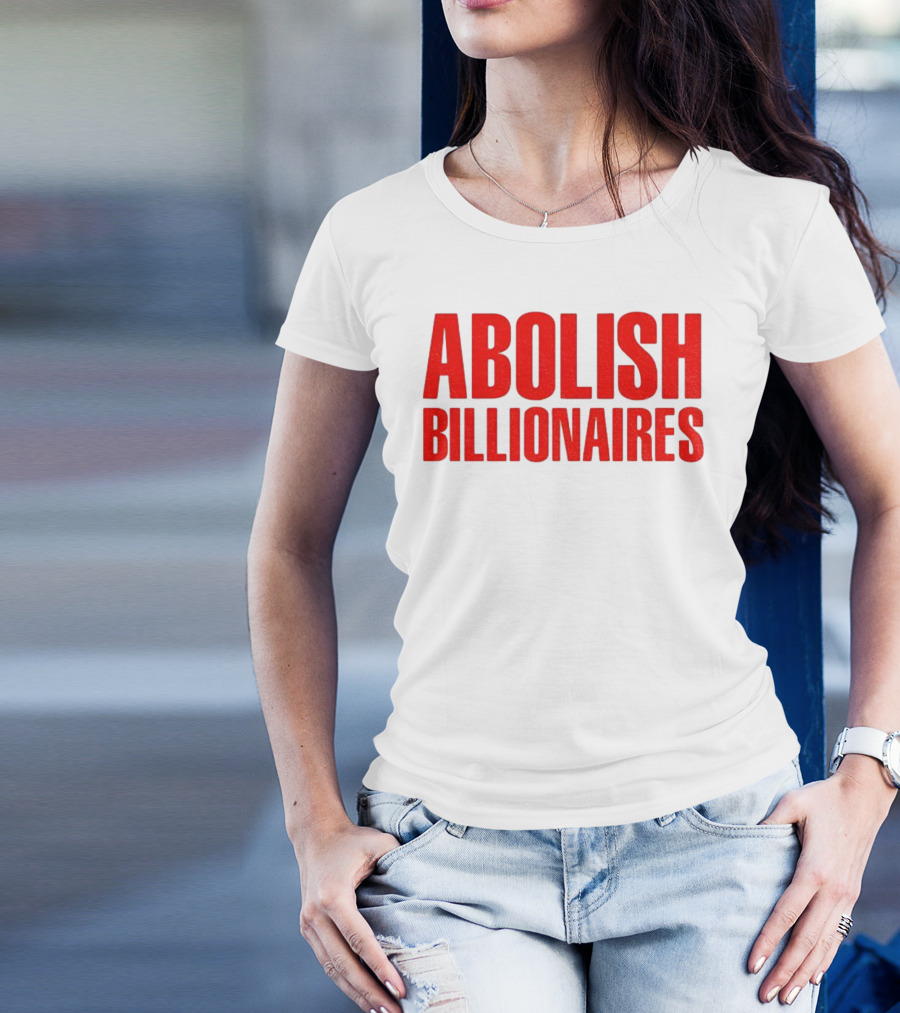 Abolish Billionaires 2025 Text T-Shirt