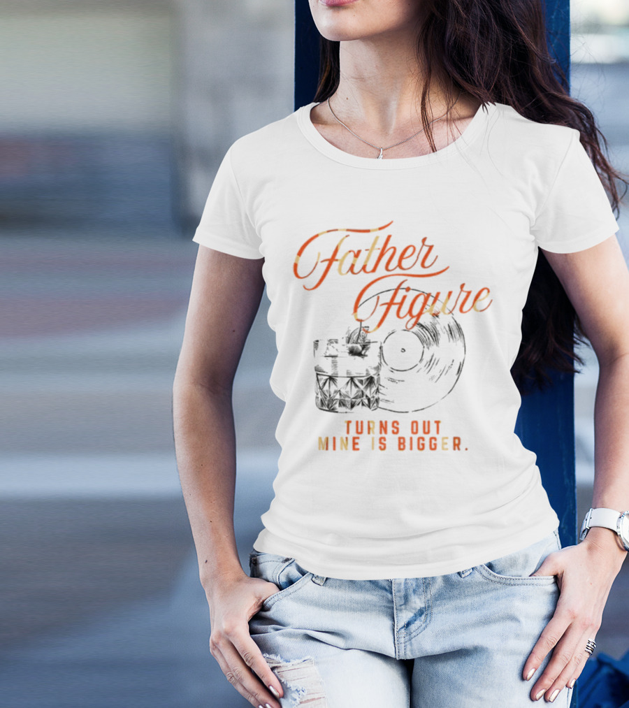 Father Figure Turns Out Mine Is Bigger Vintage Skull Record T-Shirt