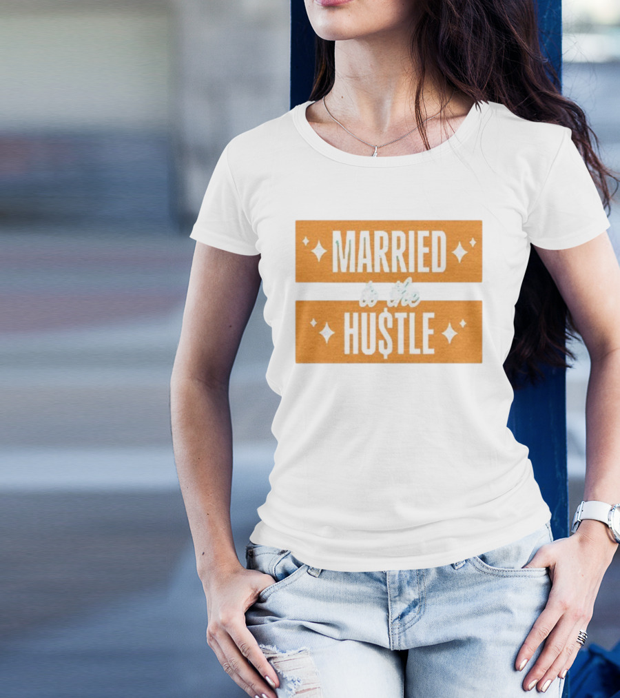 Married To The Hu$tle Motivational Hustler Inspiration T-Shirt