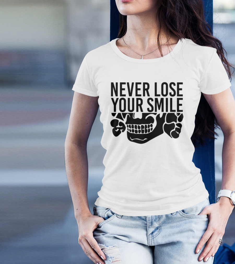 Never Lose Your Smile Skull And Crossbones T-Shirt