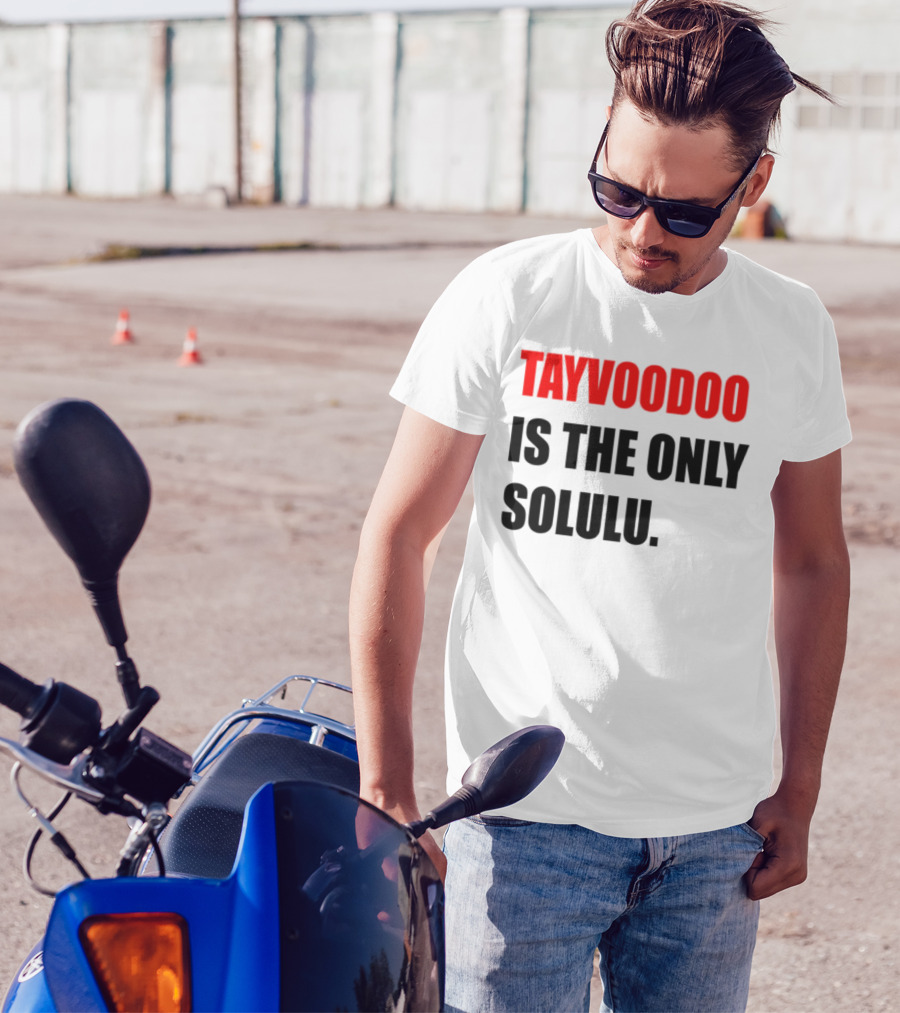 Tayvoodoo Is The Only Solulu Swiftees Empire T-Shirt