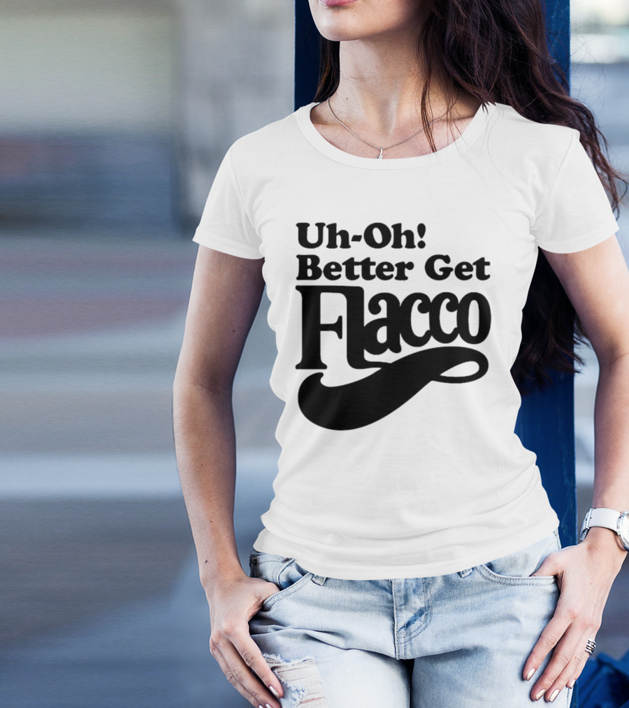 Cleveland Browns Uh-Oh! Better Get Flacco Sports Fan Apparel Football Humor T-Shirt