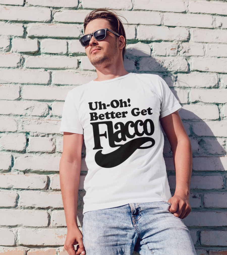 Cleveland Browns Uh-Oh! Better Get Flacco Sports Fan Apparel Football Humor T-Shirt