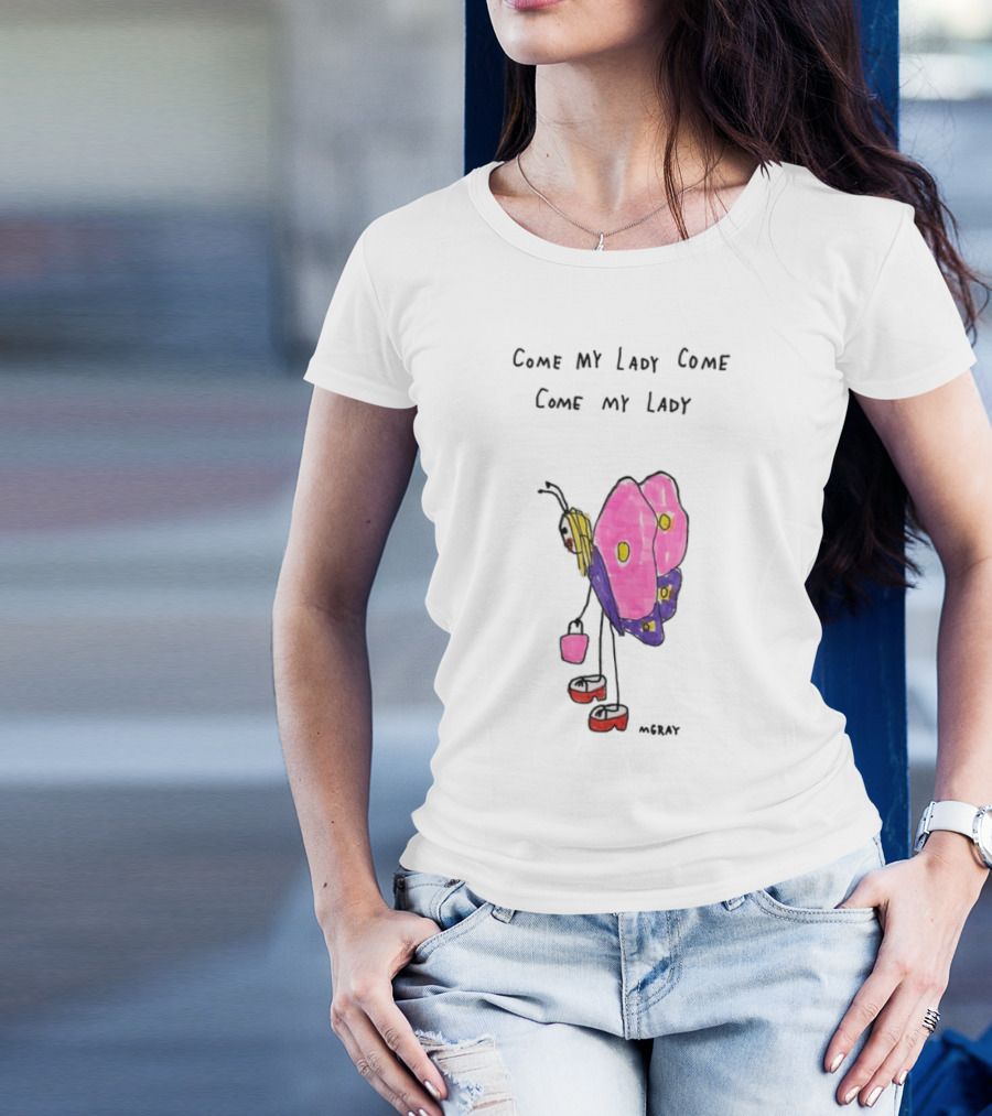 Come My Lady Come Come My Lady Butterfly Kid Art By Moray T-Shirt