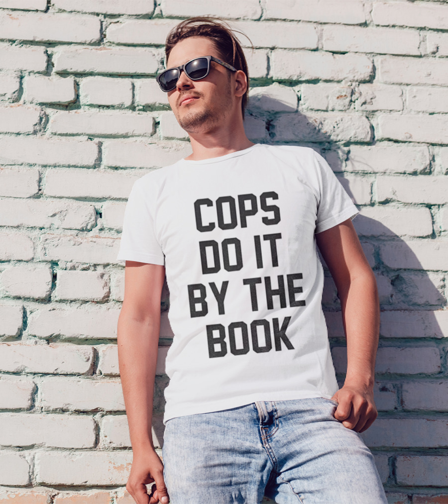 Cops Do It By The Book Phrase Bold Statement T-Shirt
