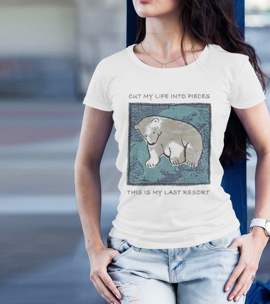 Cut My Life Into Pieces Polar Bear Wildlife Last Resort T-Shirt
