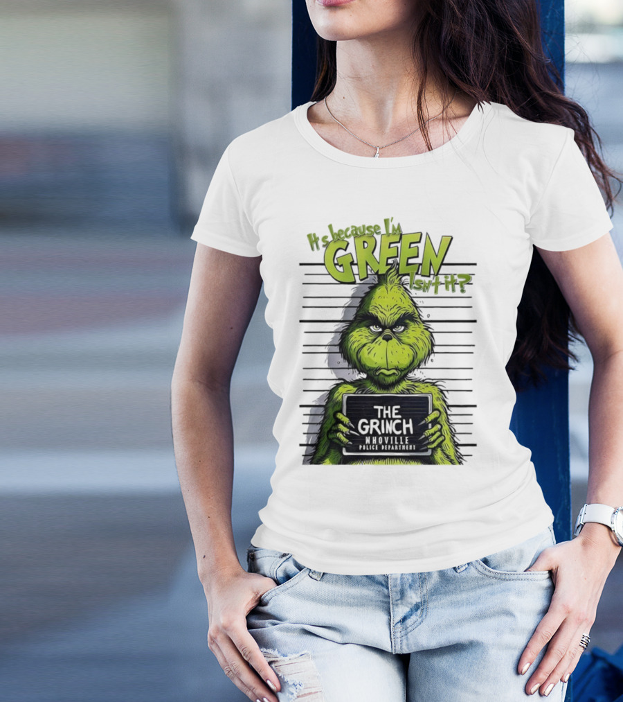 The Grinch Shot It's Because I'm Green Whoville Police Department T-Shirt