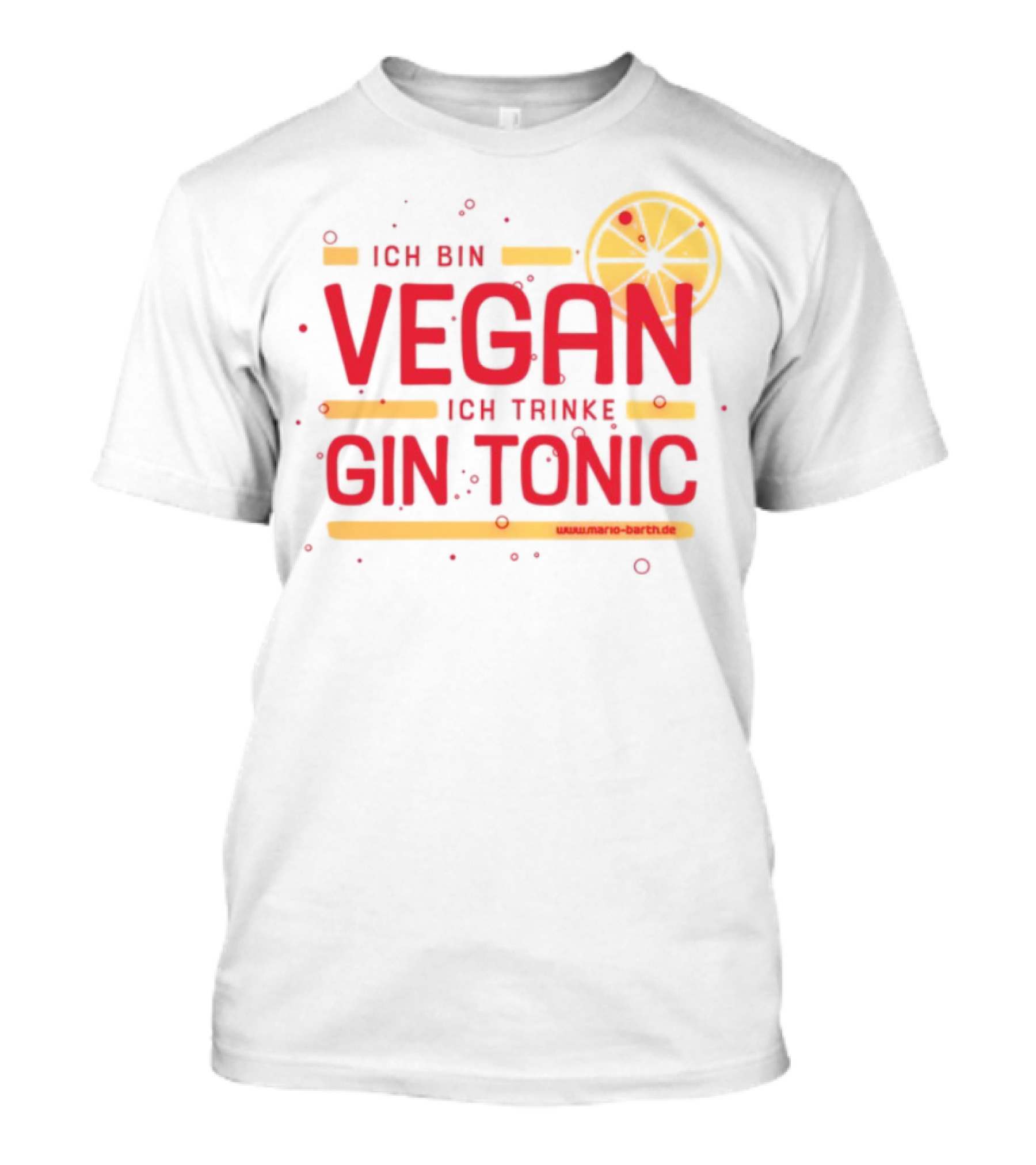 Ich Bin Vegan Ich Trinke Gin Tonic Www.mario-barth.de T-Shirt