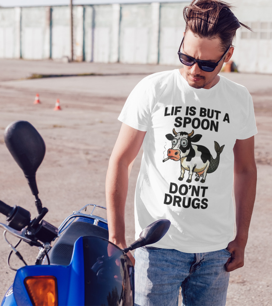 Lif Is But A Spoon Don't Drugs Funny Cow Mermaid Smoking T-Shirt