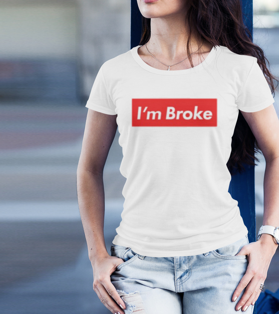 I'm Broke Broke Boys Club T-Shirt