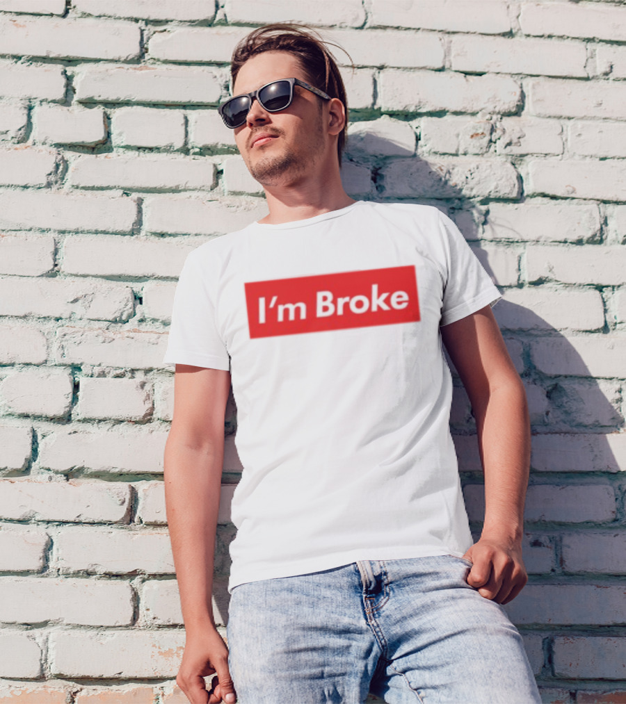 I'm Broke Broke Boys Club T-Shirt