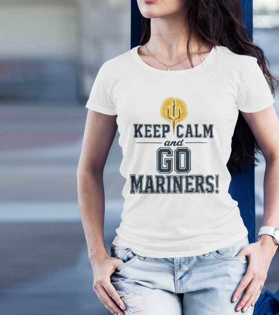 Keep Calm And Go Mariners Seattle Baseball Trident Fan Slogan T-Shirt