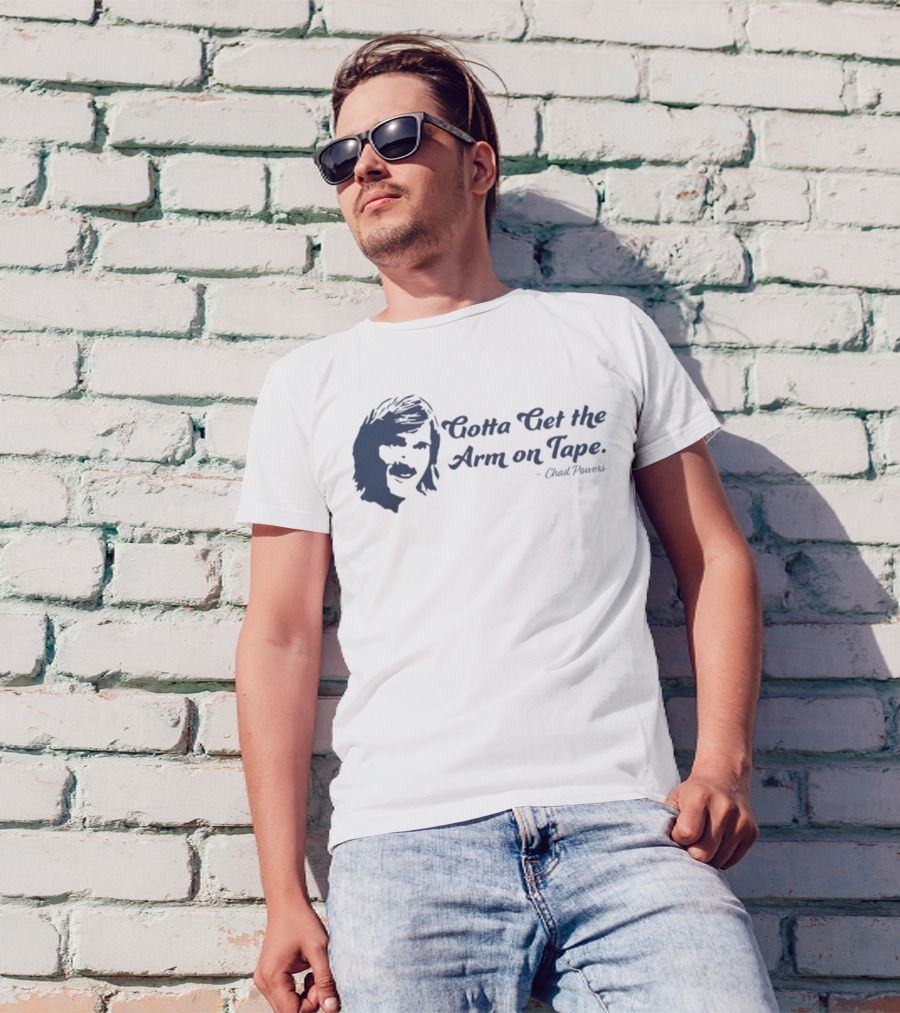 Eli Manning Gotta Get The Arm On Tape Chad Powers T-Shirt