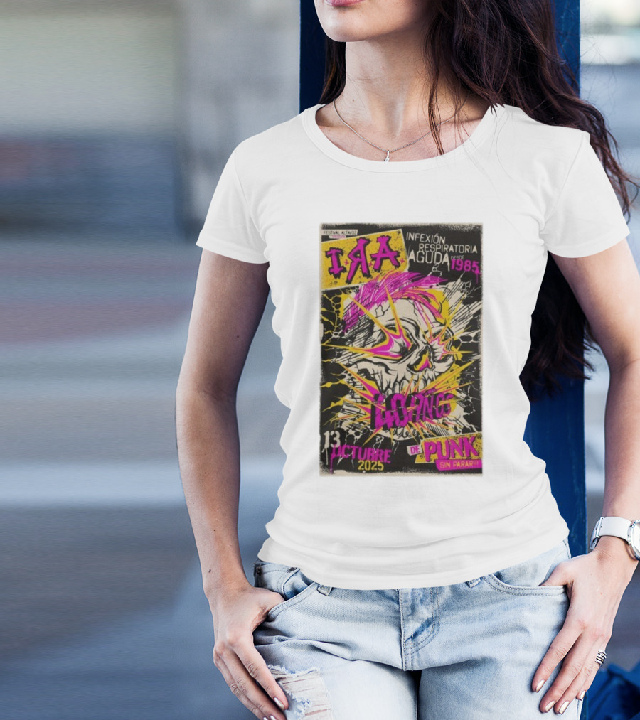 I.R.A. Infexión Respiratoria Aguda Festival Altavoz Octubre 13 2025 Punk Sin Parar Desde 1985 T-Shirt