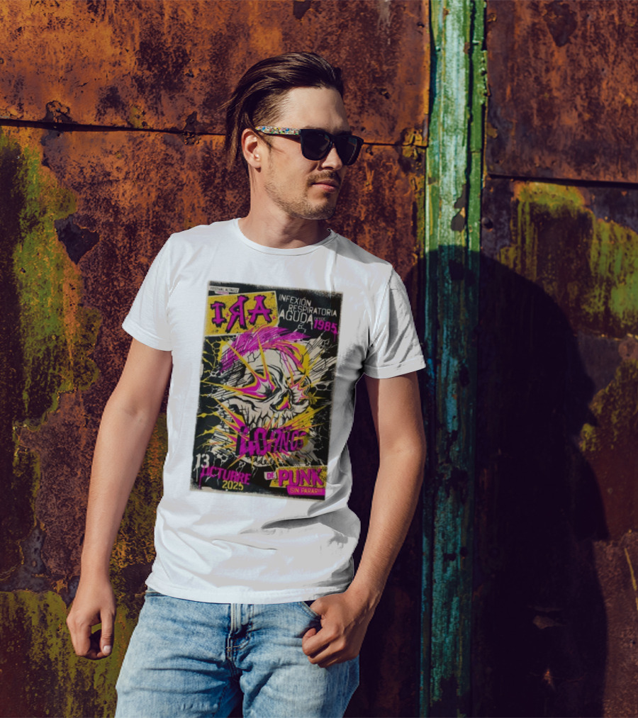 I.R.A. Infexión Respiratoria Aguda Festival Altavoz Octubre 13 2025 Punk Sin Parar Desde 1985 T-Shirt