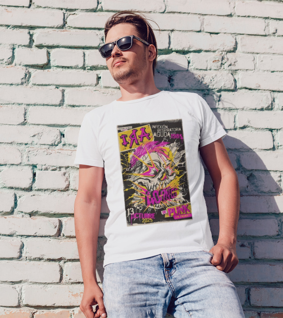 I.R.A. Infexión Respiratoria Aguda Festival Altavoz Octubre 13 2025 Punk Sin Parar Desde 1985 T-Shirt