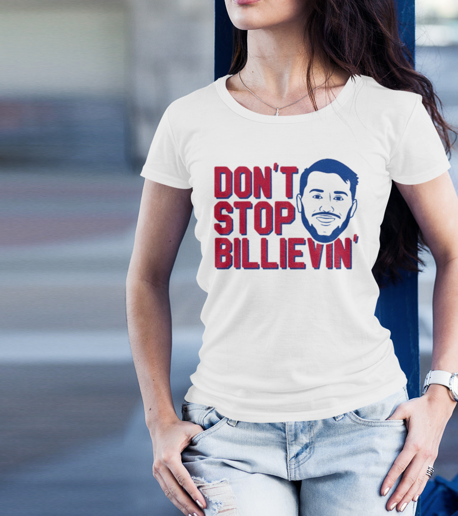 Don’t Stop Billievin Josh Allen Buffalo Bills NFL Football T-Shirt
