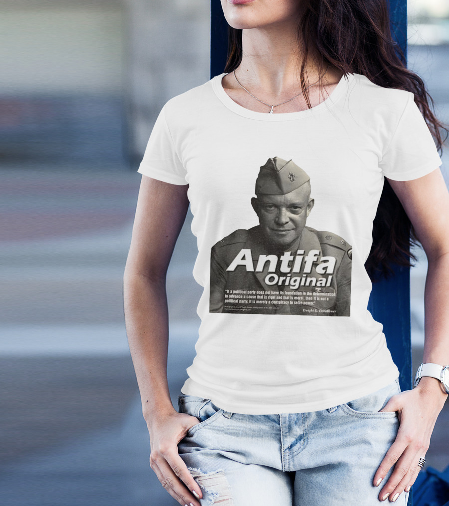 Dwight D. Eisenhower Antifa Original Anti-Fascist Conspiracy To Seize Power T-Shirt