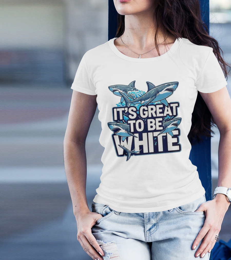 It's Great To Be White Shark Ocean Adventure T-Shirt
