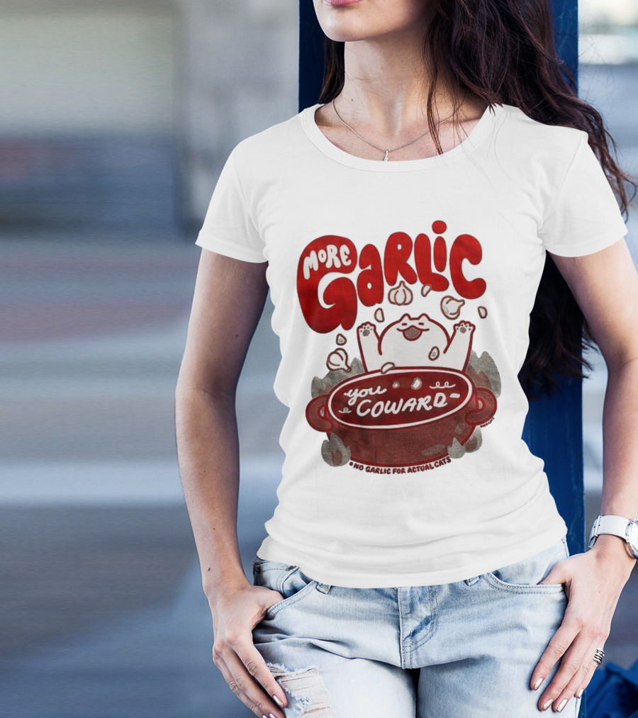 More Garlic You Coward Funny Cat Cooking Slogan T-Shirt