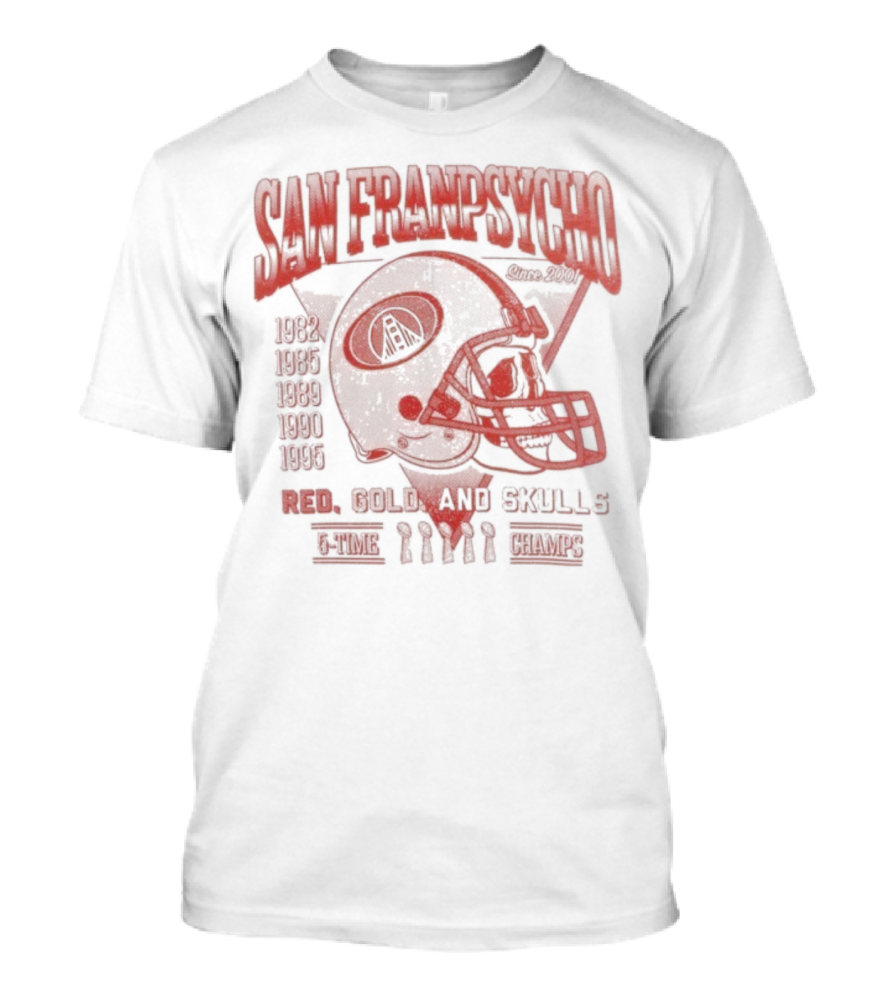 San Franpsycho Red Cold And Skulls Candlestick Helmet 5 Time Champs 1981 1984 1988 1989 1994 T-Shirt