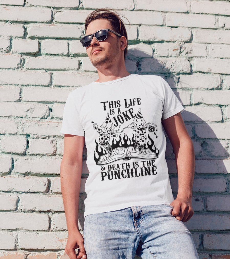Amigo The Devil This Life Is A Joke Death Is The Punchline Clown Skulls Flames T-Shirt