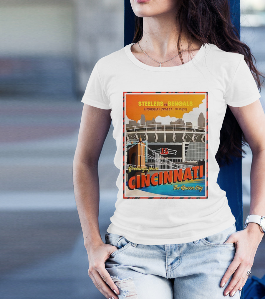 Steelers Vs Bengals Thursday 7PM ET Greetings From Cincinnati The Queen City T-Shirt