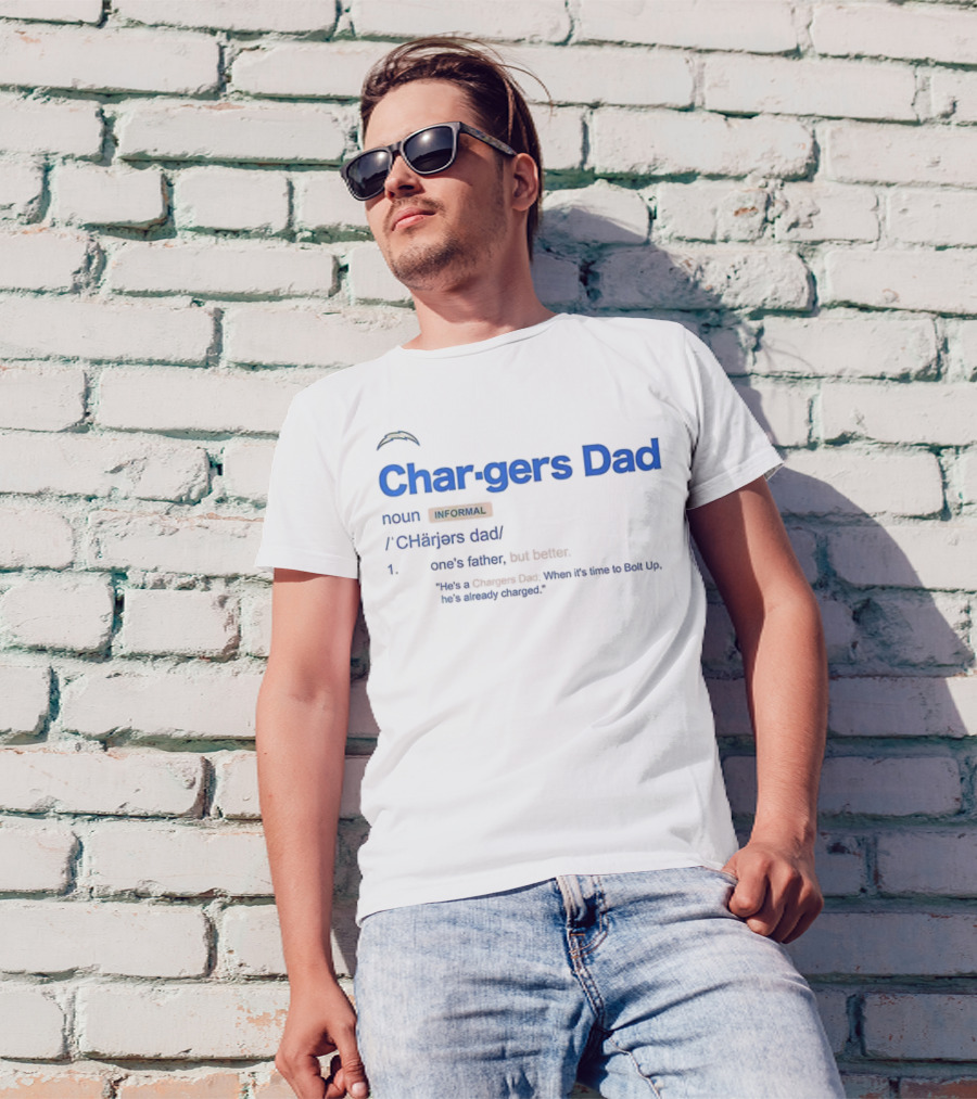 Los Angeles Chargers Dad Definition Better Than Father Quote T-Shirt